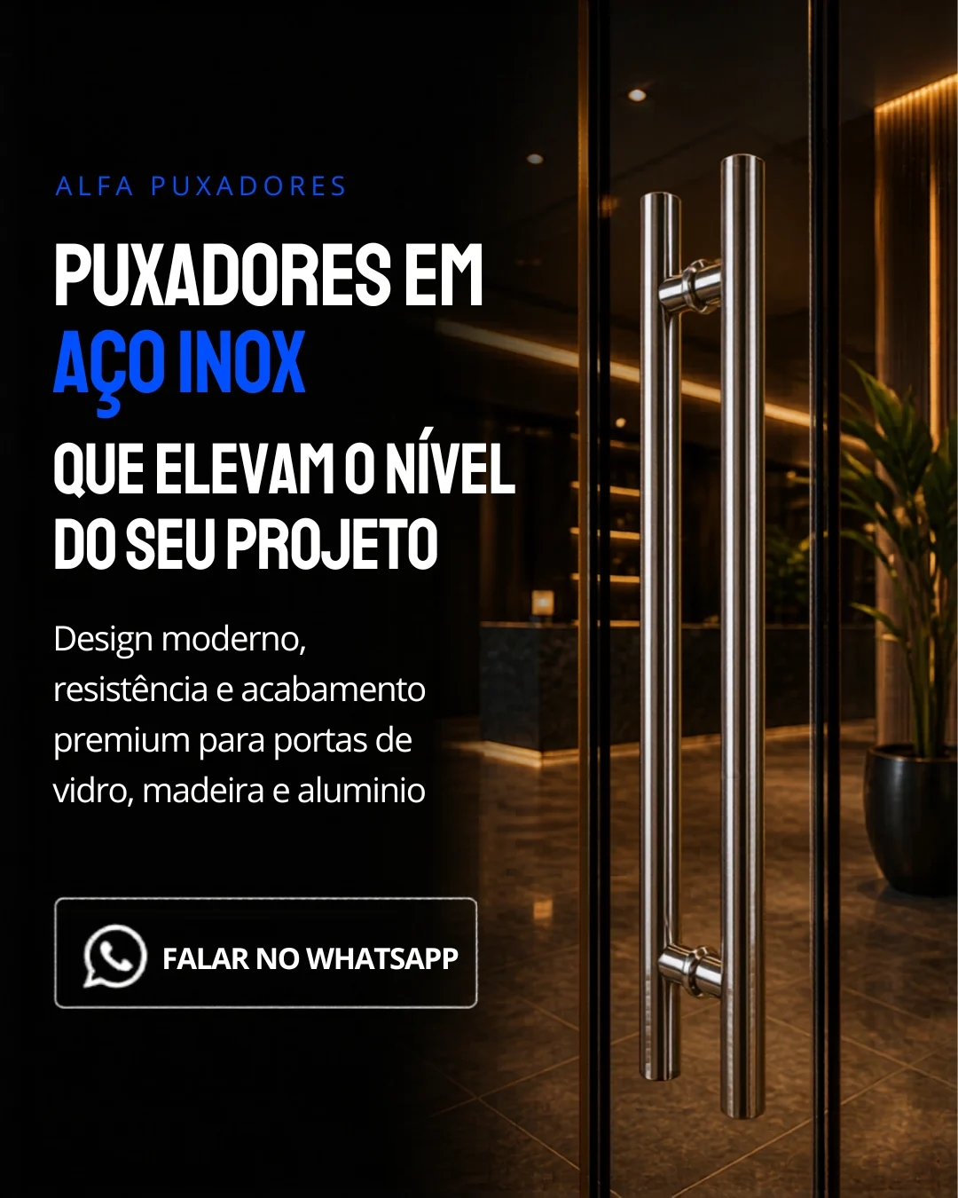 Design moderno, resistência e acabamento premium para portas de vidro, madeira e aluminio