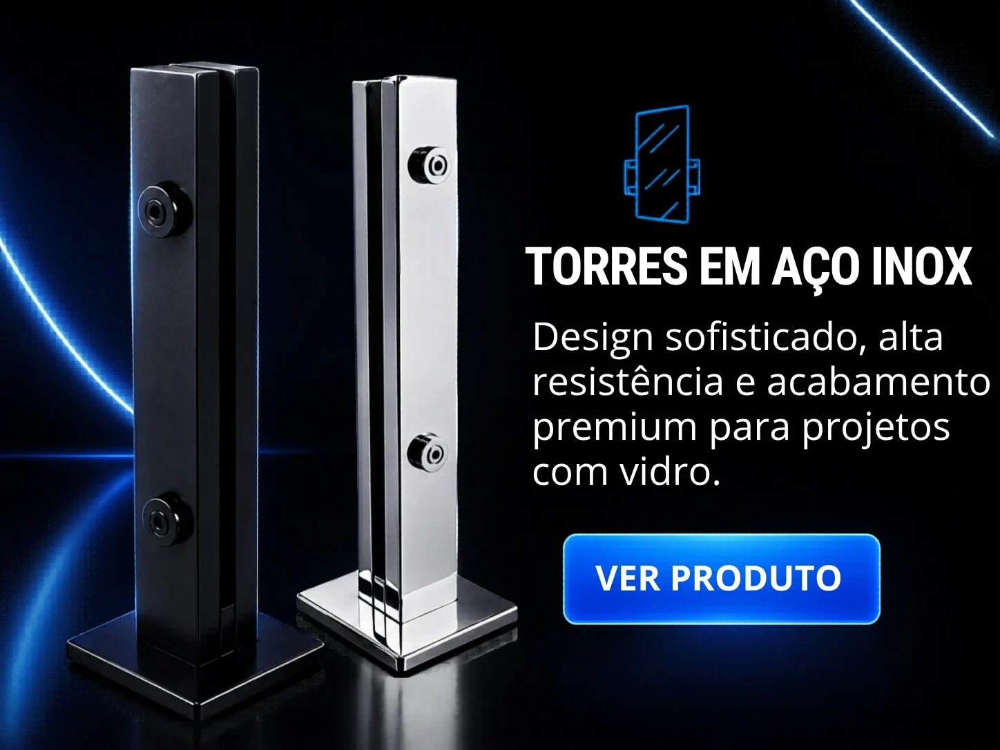 TORRES EM AÇO INOX DESIGN MODERNO E ACABAMENTO PREMIUM PARA SUA OBRA